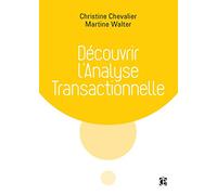 Découvrir l'analyse transactionnelle (AT)
