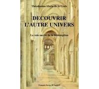 Découvrir L'autre Univers - La Voie Sacrée De La Rédemption
