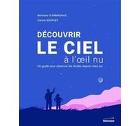 Découvrir le ciel à l'oeil nu: Un guide pour observer les étoiles depuis chez soi