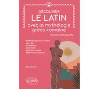 Découvrir le latin avec la mythologie gréco-romaine: Grands débutants