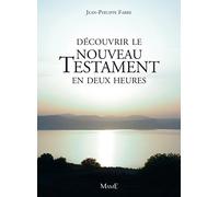 Découvrir le Nouveau Testament en deux heures