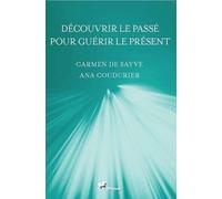 Découvrir le passé pour guérir le présent