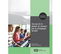 Découvrir le plaisir de chanter par la pédagogie Kodály - Hélène Boucher - Presses de l'université du québec - ebook (ePub) - Manuel