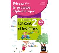Découvrir le principe alphabétique - Cahier 2 - les sons et les lettres