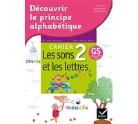 Découvrir le principe alphabétique – Cahier 2 : Les sons et les lettres – Hatier