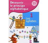 Découvrir le principe alphabétique GS/CP Éd. 2012 - Cahier 1 Les syllabes