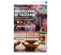 Découvrir le taoïsme – Histoire, courants, fondements et pratiques – Groupe Eyrolles