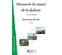 Découvrir les atouts de la dyslexie ... et en jouer - Dominique Eberlin - Chronique Sociale - broché - Essai