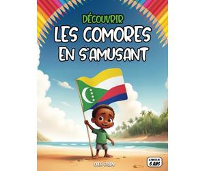 Découvrir Les Comores en s'amusant: Partez à la conquête d’un archipel tropical, entre traditions, épices et récits légendaires