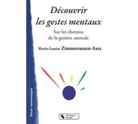 Découvrir les gestes mentaux sur les chemins de la gestion mentale - Marie-Louise Zimmermann-Asta - Chronique Sociale - broché - Manuel