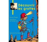 Découvrir les grottes - Amaury Engels - Gisserot Editions - broché - Document jeunesse