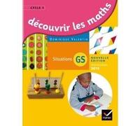 Découvrir les mathématiques Grande Section éd. 2015 - Guide de l'enseignant Dominique Valentin (Auteur), Marie-Hélène Salin (Auteur)