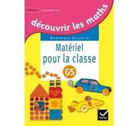Dominique Valentin – Découvrir les mathématiques Grande Section – Matériel pour la classe – éd. 2015