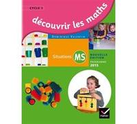 Découvrir Les Maths, Situations Ms Cycle 1 - Programme 2015