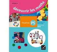 Dominique Valentin – Découvrir les mathématiques Petite Section – Guide de l'enseignant – éd. 2015