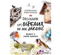 Découvrir les oiseaux de nos jardins Catherine Delvaux (Auteur), Sandra Lefrançois (Illustration), Guillaume Duprat (Conception couverture ou illustration)