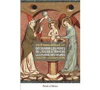 Decouvrir les peres de l'eglise a travers la liturgie des he Soeur Marie-Ancilla (Auteur)