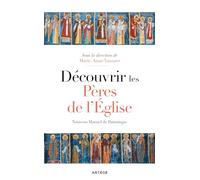 Découvrir Les Pères De L'eglise - Nouveau Manuel De Patristique