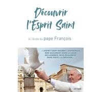 Découvrir l'Esprit Saint, à l'école du pape François
