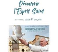Découvrir L'esprit Saint, À L'école Du Pape François