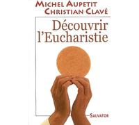 Découvrir L'eucharistie
