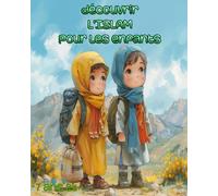 découvrir L'ISLAM pour les enfants: livre éducatif avec questionnaire et des illustrations magnifiques, 7 ans et +