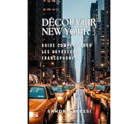 Découvrir New York: Guide complet pour les voyageurs francophones