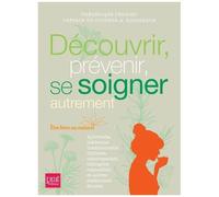 Découvrir, Prévenir, Se Soigner Autrement