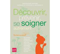 Découvrir, prévenir, se soigner autrement