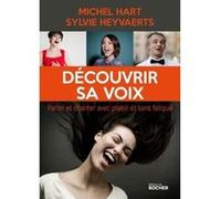 Découvrir Sa Voix - Parler Et Chanter Avec Plaisir Et Sans Fatigue