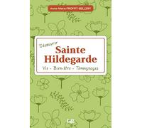 Découvrir Sainte Hildegarde Vie - Bien-être - Témoignages