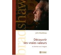Découvrir ses vraies valeurs et cheminer vers l'intégrité - John Bradshaw - L'homme Eds De - broché - Essai