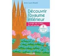 Découvrir son royaume intérieur: Voyage au centre de soi-même
