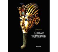 Découvrir Toutankhamon Zahi Hawass (Auteur), Thomas Bauduret (Traduction), Christiane Hachet (Direction)