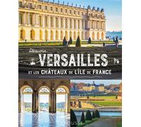 Découvrir Versailles et les châteaux de l'Île-de-France - Anne-Claire Morcrette - Larousse - broché - Guide