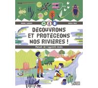 Découvrons Et Protégeons Nos Rivières !