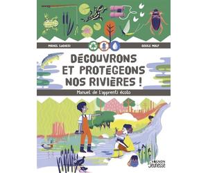 Découvrons et protégeons nos rivières ! - Michel Luchesi - Vagnon Du Plaisancier Eds - broché - Document jeunesse