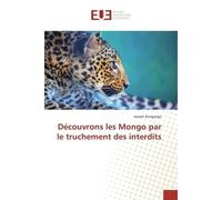 Découvrons les Mongo par le truchement des interdits - Joseph Bongango - Universitaires Europeennes - broché - Essai