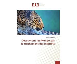 Découvrons les Mongo par le truchement des interdits - Joseph Bongango - Universitaires Europeennes - broché - Essai