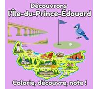Découvrons l'Île-du-Prince-Édouard : Livre de coloriage pour enfants | 60 illustrations et espace de notes pour explorer l'Île-du-Prince-Édouard