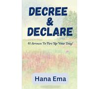 Decree and Declare: 41 Arrows To Fire Up Your Day!