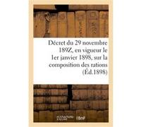 Décret du 29 novembre 189Z, en vigueur le 1er janvier 1898, sur la composition des rations Collectif (Auteur)
