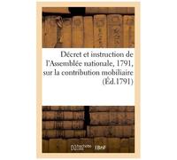 Décret Et Instruction De L'assemblée Nationale, Du 13 Janvier 1791, Sur La Contribution Mobiliaire