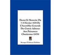 Decret Et Memoire Du 3 15 Fevrier 1878 de L'Assemblee Generale Des Cretois Adresses Aux Puissances Chretiennes (1878) Messager D'Athenes Publisher, D'Athenes (Auteur)