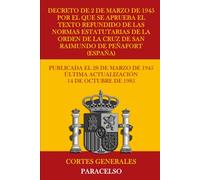 Decreto de 2 de marzo de 1945 por el que se aprueba el texto refundido de las normas estatutarias de la Orden de la Cruz de San Raimundo de Peñafort (España)