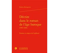 Décrire dans le roman de l'âge baroque Formes et enjeux de l'ecphrasis - Roberto Romagnino - Classiques Garnier - relié - Essai