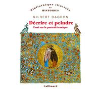 Gilbert Dagron – Décrire et peindre – Essai sur le portrait iconique – Broché