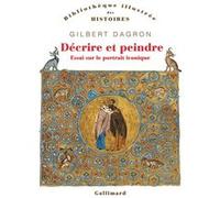 Gilbert Dagron – Décrire et peindre – Essai sur le portrait iconique – Broché