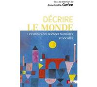Décrire Le Monde - Les Savoirs Des Sciences Humaines Et Sociales | occasion