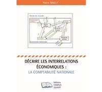 Décrire les interrelations économiques : la comptabilité nationale Pierre Bailly (Auteur)